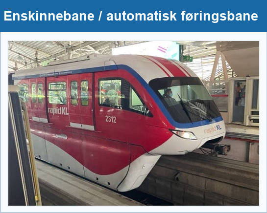 (a) énskinnebane og automatbane